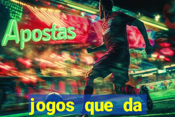 jogos que da dinheiro de verdade sem depositar